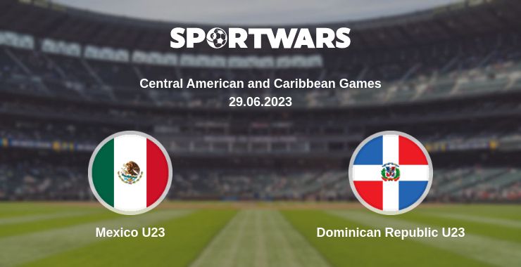 Where to watch the match Mexico U23 - Dominican Republic U23