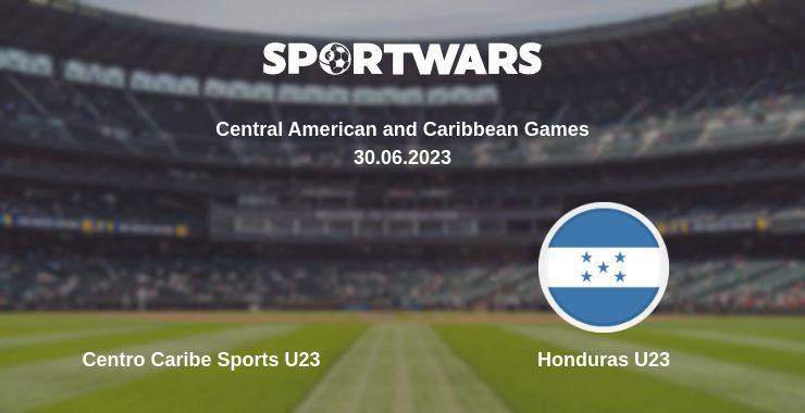 Where to watch the match Centro Caribe Sports U23 - Honduras U23