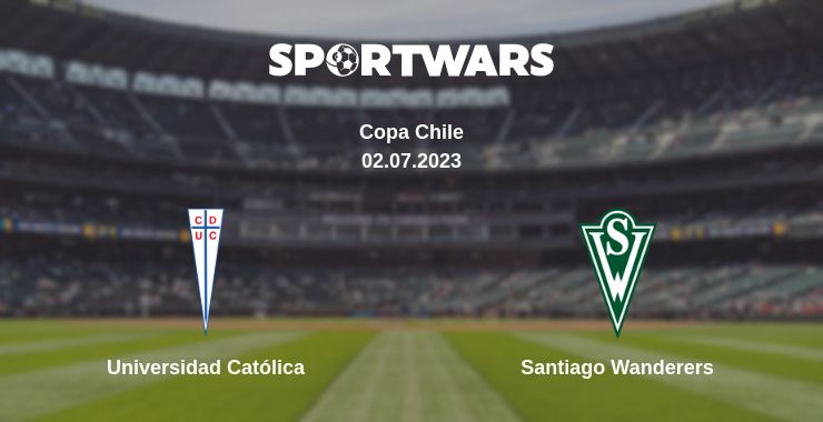 Where to watch the match Universidad Católica - Santiago Wanderers