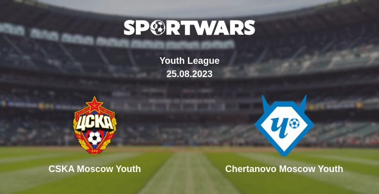 Where to watch the match CSKA Moscow Youth - Chertanovo Moscow Youth