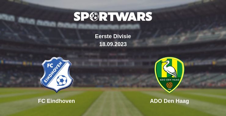 Where to watch the match FC Eindhoven - ADO Den Haag