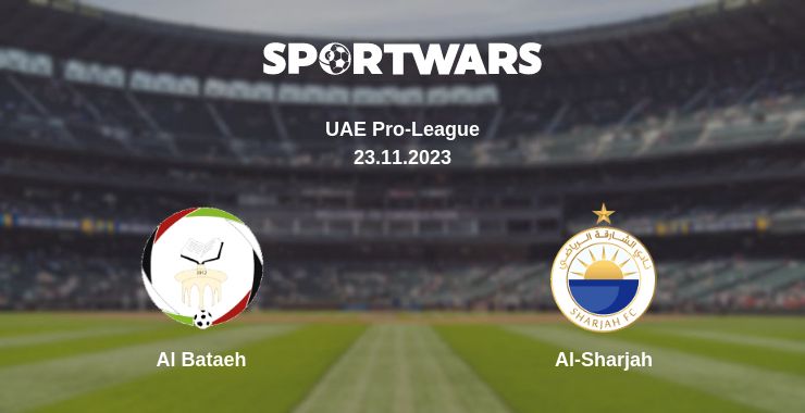 Where to watch the match Al Bataeh - Al-Sharjah