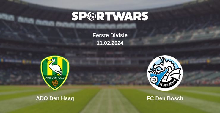 Where to watch the match ADO Den Haag - FC Den Bosch