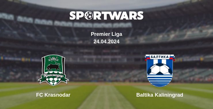 Where to watch the match FC Krasnodar - Baltika Kaliningrad