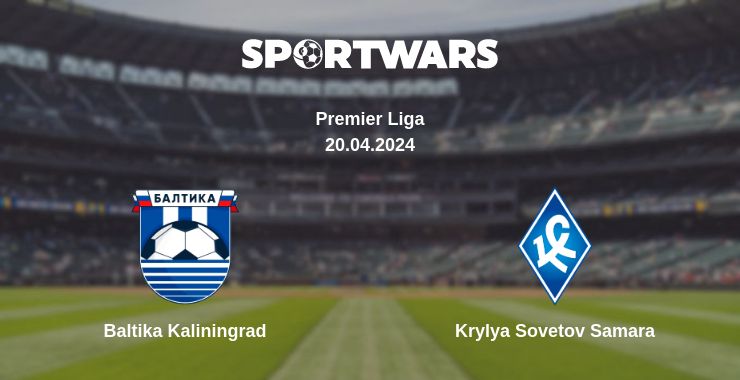 Where to watch the match Baltika Kaliningrad - Krylya Sovetov Samara