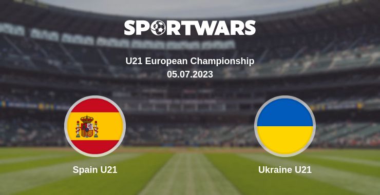 Where to watch the match Spain U21 - Ukraine U21