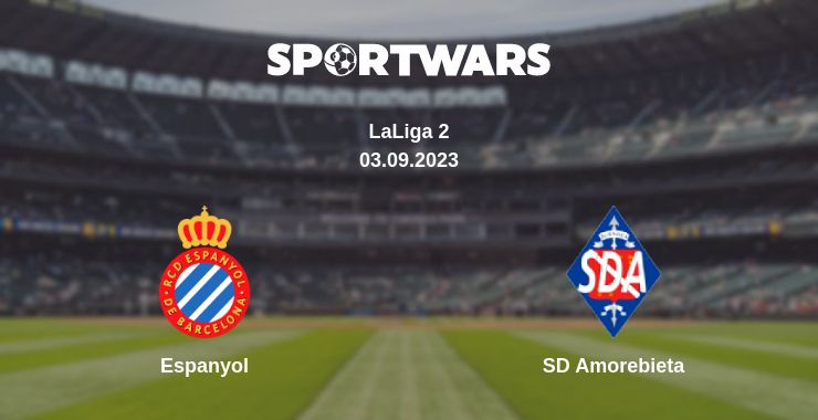 Where to watch the match Espanyol - SD Amorebieta