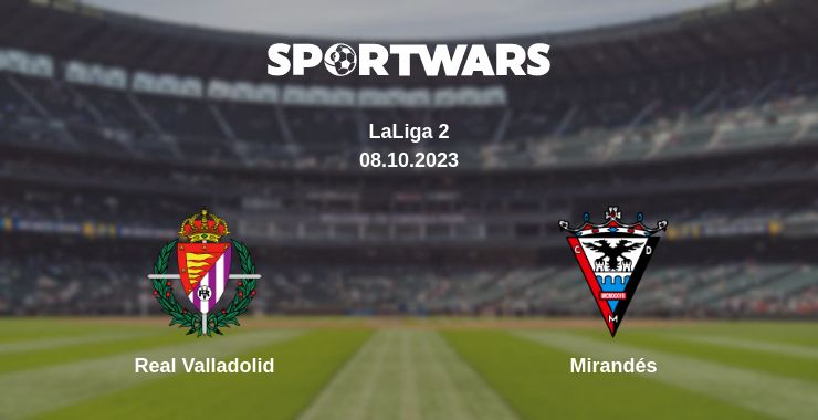 Where to watch the match Real Valladolid - Mirandés