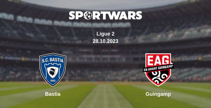 Where to watch the match Bastia - Guingamp