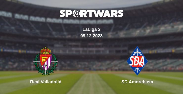 Where to watch the match Real Valladolid - SD Amorebieta