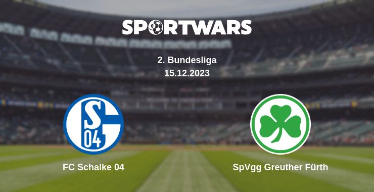 Where to watch the match FC Schalke 04 - SpVgg Greuther Fürth