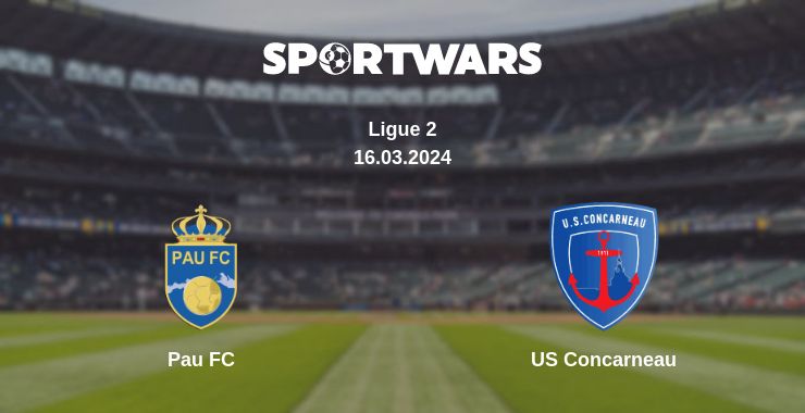 Where to watch the match Pau FC - US Concarneau