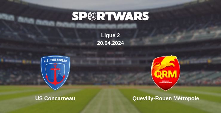 Where to watch the match US Concarneau - Quevilly-Rouen Métropole