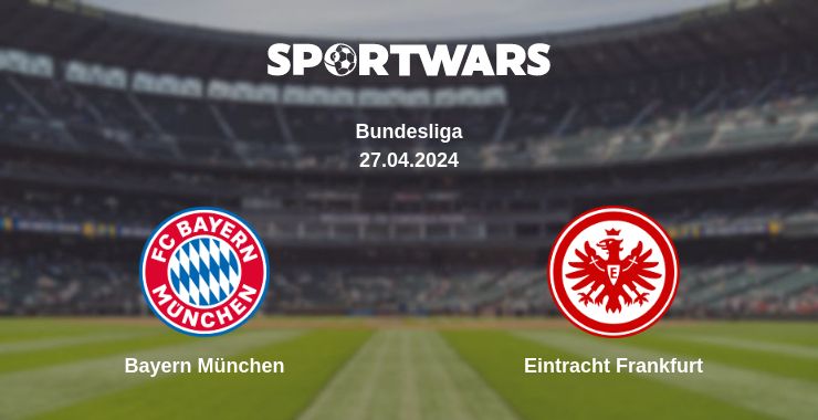 Where to watch the match Bayern München - Eintracht Frankfurt