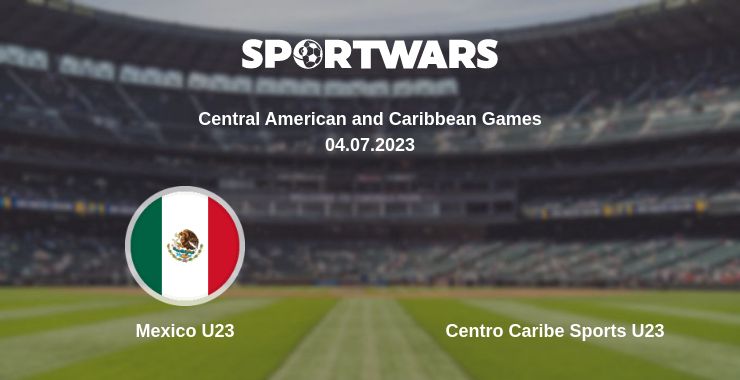 Where to watch the match Mexico U23 - Centro Caribe Sports U23