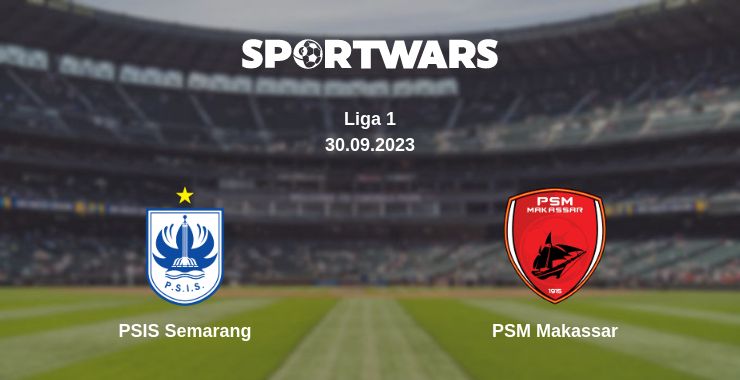 Where to watch the match PSIS Semarang - PSM Makassar