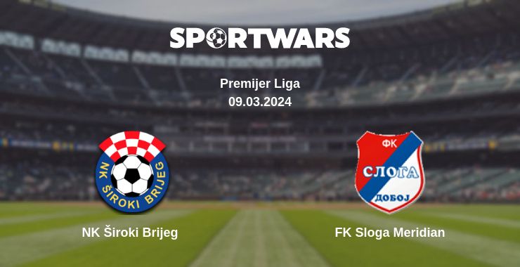 Where to watch the match NK Široki Brijeg - FK Sloga Meridian