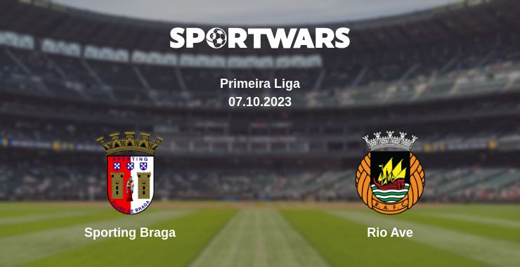 Where to watch the match Sporting Braga - Rio Ave