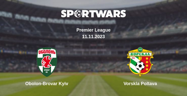 Where to watch the match Obolon-Brovar Kyiv - Vorskla Poltava