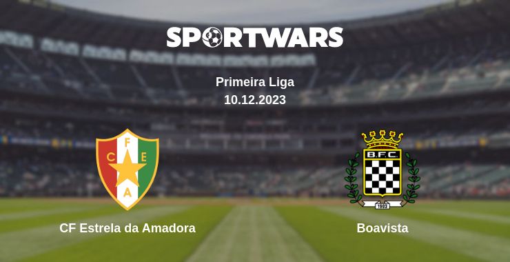 Where to watch the match CF Estrela da Amadora - Boavista