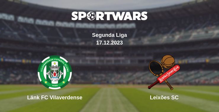 Where to watch the match Länk FC Vilaverdense - Leixões SC