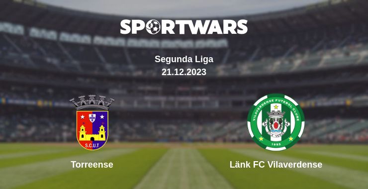 Where to watch the match Torreense - Länk FC Vilaverdense