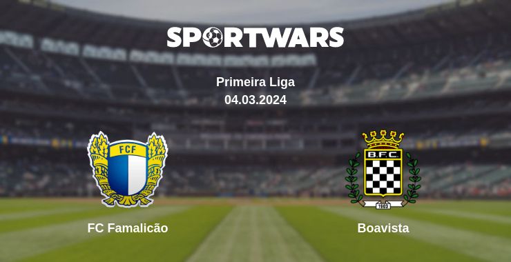 Where to watch the match FC Famalicão - Boavista