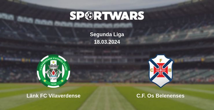 Where to watch the match Länk FC Vilaverdense - C.F. Os Belenenses