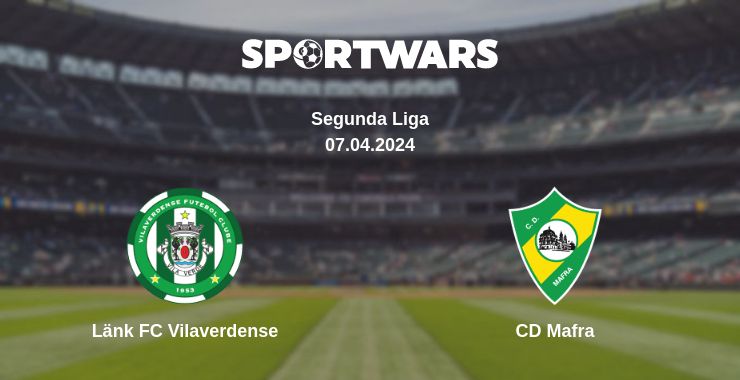 Where to watch the match Länk FC Vilaverdense - CD Mafra