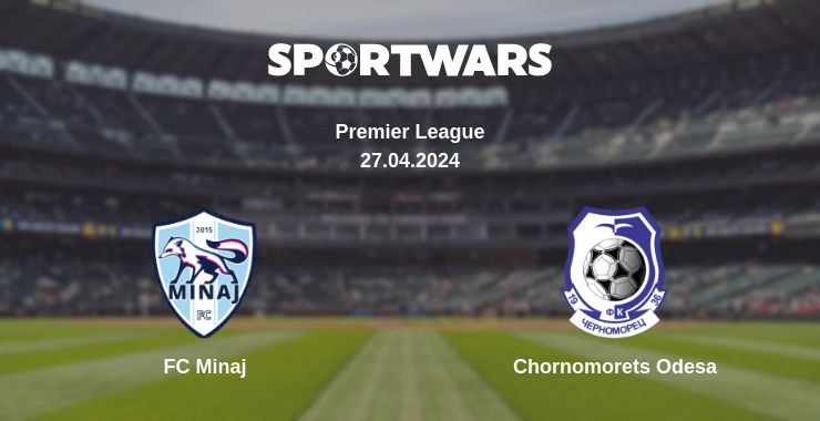 Where to watch the match FC Minaj - Chornomorets Odesa