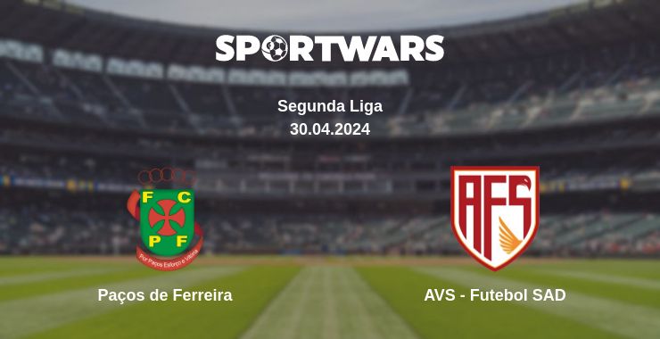 Where to watch the match Paços de Ferreira - AVS - Futebol SAD