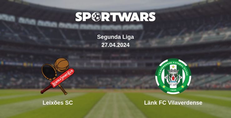 Where to watch the match Leixões SC - Länk FC Vilaverdense