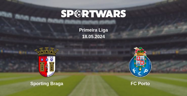 Where to watch the match Sporting Braga - FC Porto