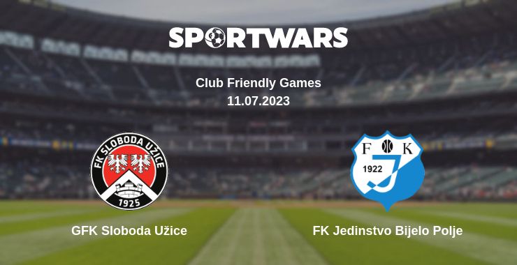 Where to watch the match GFK Sloboda Užice - FK Jedinstvo Bijelo Polje