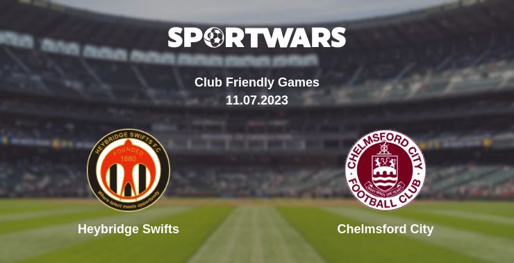 Where to watch the match Heybridge Swifts - Chelmsford City