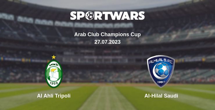 Where to watch the match Al Ahli Tripoli - Al-Hilal Saudi