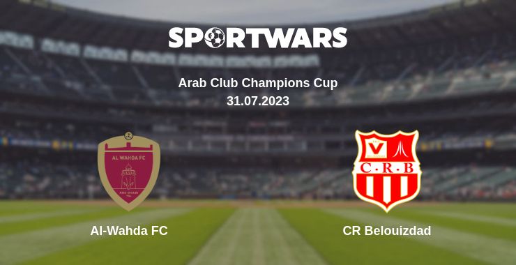 Where to watch the match Al-Wahda FC - CR Belouizdad