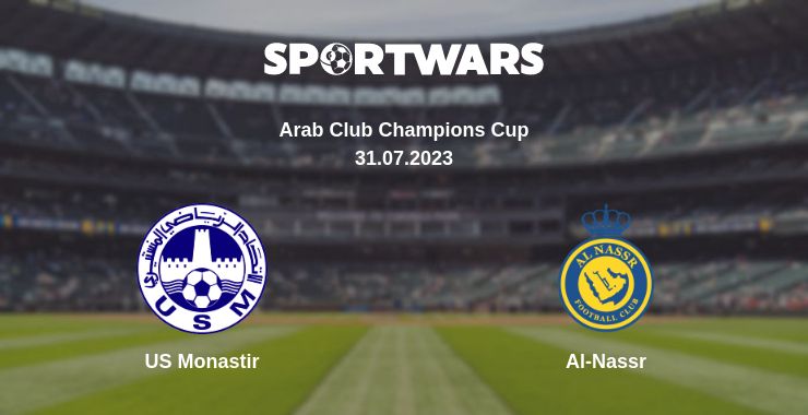 Where to watch the match US Monastir - Al-Nassr