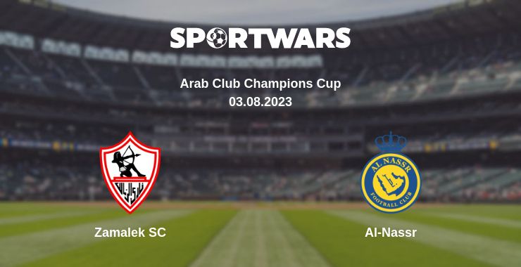 Where to watch the match Zamalek SC - Al-Nassr