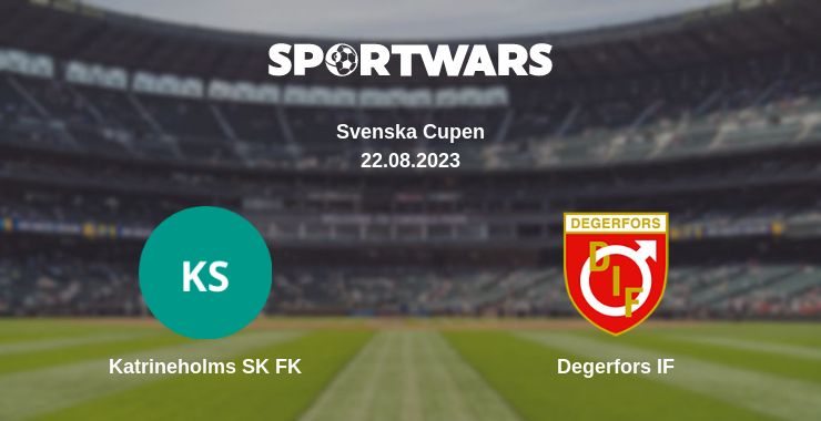 Where to watch the match Katrineholms SK FK - Degerfors IF