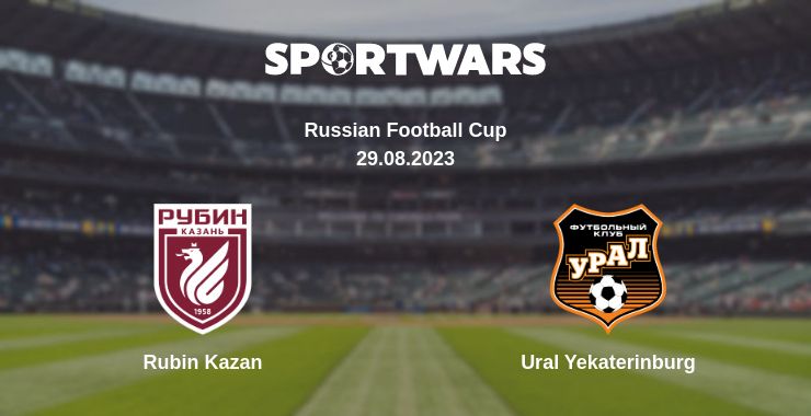 Where to watch the match Rubin Kazan - Ural Yekaterinburg