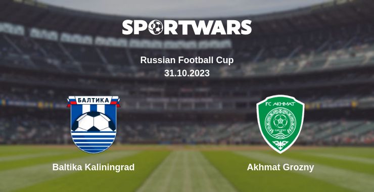 Where to watch the match Baltika Kaliningrad - Akhmat Grozny