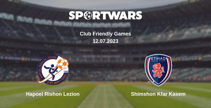 Where to watch the match Hapoel Rishon Lezion - Shimshon Kfar Kasem