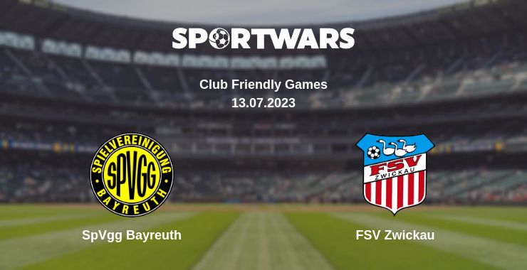 Where to watch the match SpVgg Bayreuth - FSV Zwickau