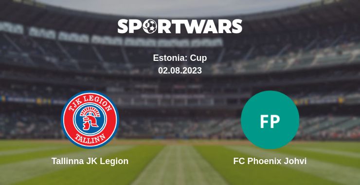 Where to watch the match Tallinna JK Legion - FC Phoenix Johvi