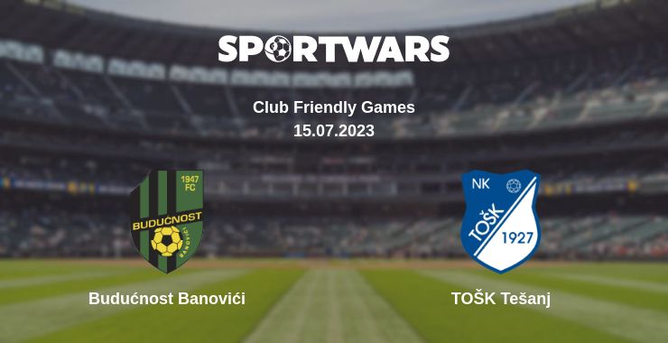 Where to watch the match Budućnost Banovići - TOŠK Tešanj