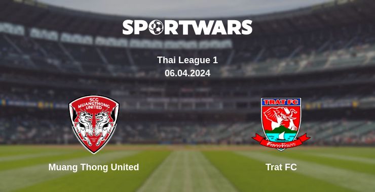 Where to watch the match Muang Thong United - Trat FC