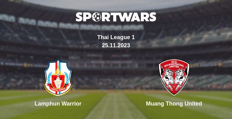 Where to watch the match Lamphun Warrior - Muang Thong United