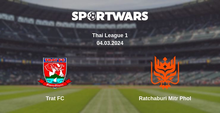 Where to watch the match Trat FC - Ratchaburi Mitr Phol