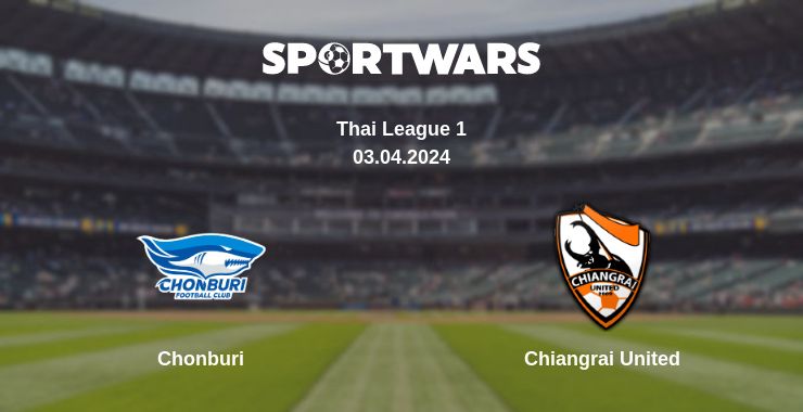 Where to watch the match Chonburi - Chiangrai United